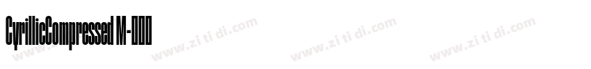 CyrillicCompressed M字体转换 CyrillicCompressed M字体转换